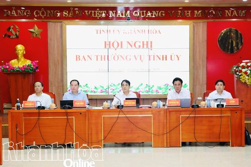 Ban Thường vụ Tỉnh ủy Khánh Hòa cho ý kiến nhiều nội dung quan trọng về phát triển kinh tế - xã hội
