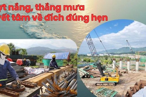 Vượt nắng, thắng mưa quyết tâm về đích đúng hẹn