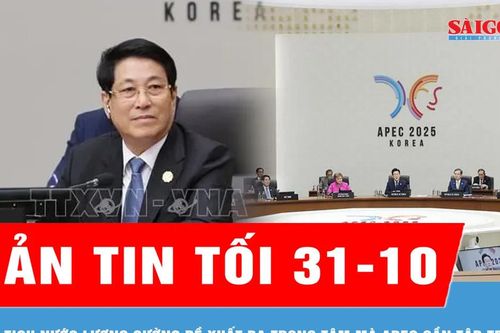Bản tin tối 31-10: Chủ tịch nước Lương Cường đề xuất ba trọng tâm mà APEC cần tập trung
