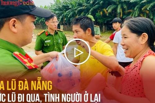 Đà Nẵng: Nước lũ đi qua, tình người ở lại