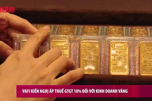 Kiến nghị áp thuế GTGT 10% đối với kinh doanh vàng