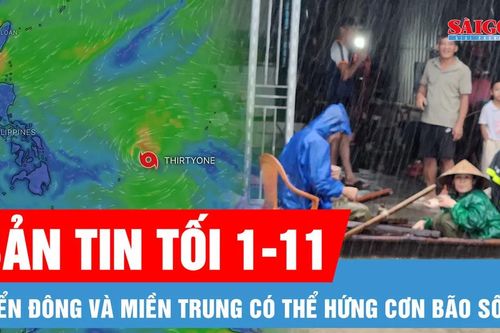 Bản tin tối 1-11: Áp thấp nhiệt đới xuất hiện, Biển Đông và miền Trung có thể hứng cơn bão số 13