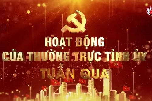 Hoạt động của Thường trực Tỉnh ủy trong tuần (27/10 – 2/11)