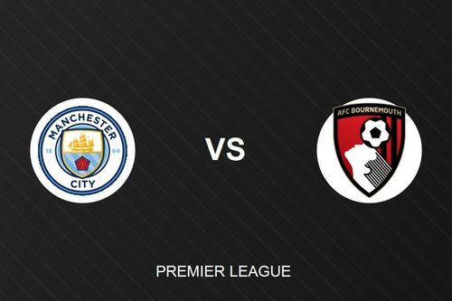 Nhận định Manchester City vs Bournemouth - Premier League