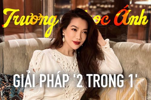 Giải pháp '2 trong 1' của Trương Ngọc Ánh