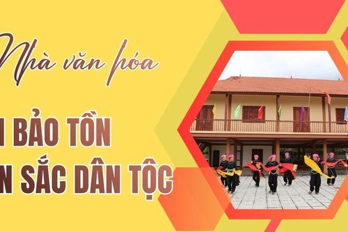 Nhà văn hóa - nơi bảo tồn bản sắc dân tộc