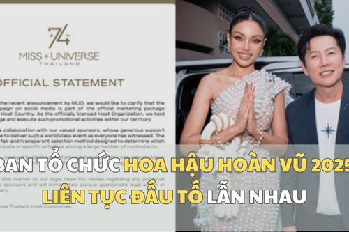 Ban tổ chức Miss Universe - Hoa hậu Hoàn vũ 2025 liên tục đấu tố lẫn nhau