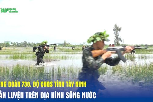 Trung đoàn 738, Bộ CHQS tỉnh Tây Ninh huấn luyện trên địa hình sông nước