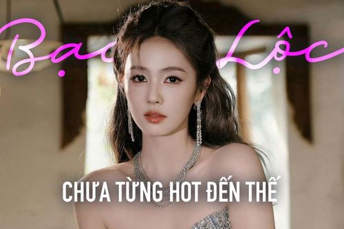 Chưa từng thấy Bạch Lộc hot đến thế