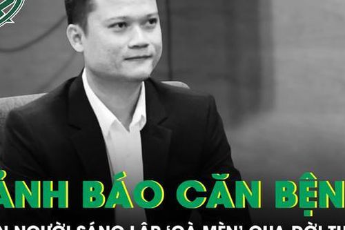 Căn bệnh cướp đi sinh mạng người sáng lập 'Cà Mèn' ở tuổi 34 và lời cảnh tỉnh cho giới trẻ