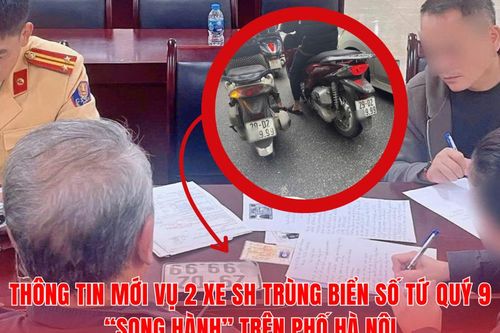 Thông tin mới vụ 2 xe SH trùng biển số tứ quý 9 'song hành' trên phố Hà Nội