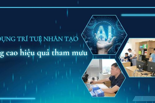 Ứng dụng trí tuệ nhân tạo nâng cao hiệu quả tham mưu