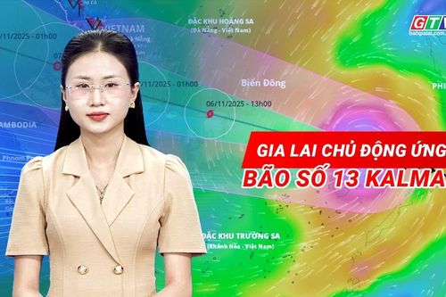 GIA LAI CHỦ ĐỘNG ỨNG PHÓ BÃO SỐ 13 KALMAEGI: Đảm bảo an toàn cho người dân với phương án cao nhất