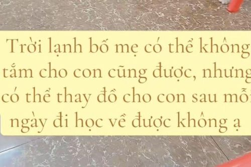 Trời miền Bắc trở lạnh, trẻ mầm non đi học không tắm, cô giáo lên mạng nài nỉ khiến phụ huynh phản ứng