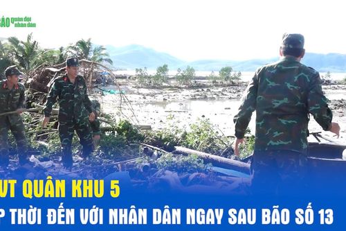 LLVT Quân khu 5 kịp thời đến với nhân dân ngay sau bão số 13