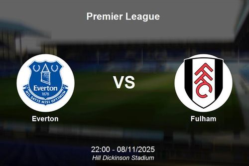 Nhận định Everton vs Fulham - Premier League, 22:00 08/11
