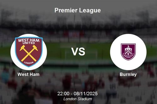 Nhận định West Ham vs Burnley - Premier League