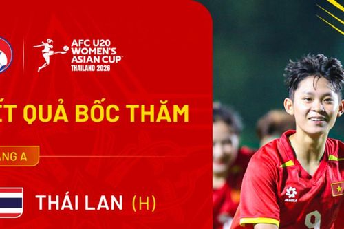 U20 nữ Việt Nam chung bảng Thái Lan, hướng vé World Cup