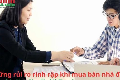 Những rủi ro rình rập khi mua bán nhà đất: Góc nhìn từ môi giới kinh nghiệm lâu năm