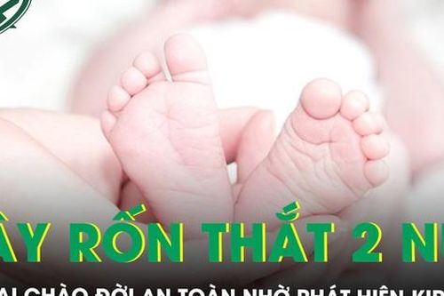 Bé trai có dây rốn thắt tới 2 nút vẫn an toàn nhờ phát hiện kịp thời