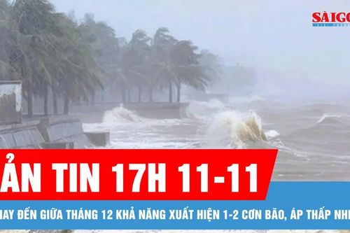 Bản tin 17 GIỜ 11-11: Từ nay đến giữa tháng 12 khả năng xuất hiện 1-2 cơn bão, áp thấp nhiệt đới