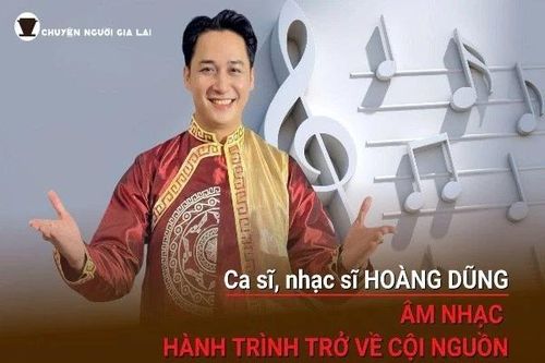 Short Chuyện người Gia Lai số 65: Ca nhạc sĩ Hoàng Dũng: Âm nhạc-Hành trình trở về cội nguồn