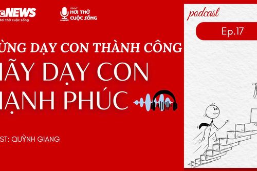 Podcast: Đừng dạy con thành công, hãy dạy con hạnh phúc