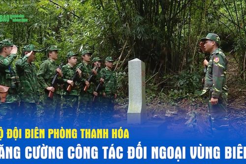 Bộ đội Biên phòng Thanh Hóa tăng cường công tác đối ngoại vùng biên