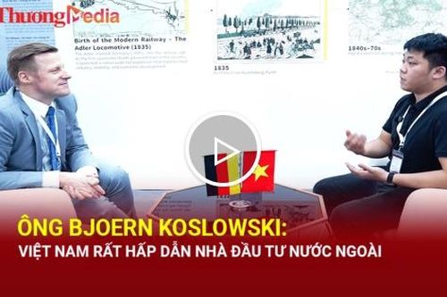 Ông Bjoern Koslowski: Việt Nam rất hấp dẫn nhà đầu tư nước ngoài