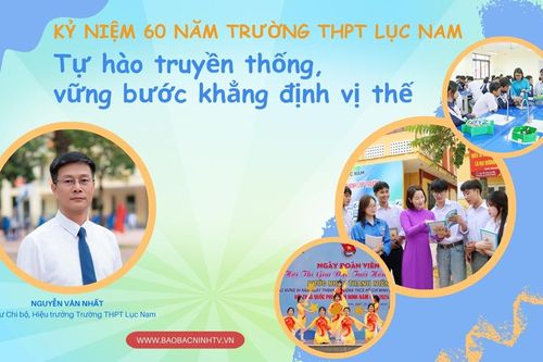 Kỷ niệm 60 năm Trường THPT Lục Nam: Tự hào truyền thống, vững bước khẳng định vị thế