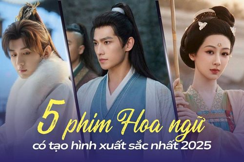 5 phim Hoa ngữ cổ trang có tạo hình xuất sắc nhất 2025: Phim có Dương Dương cực hot