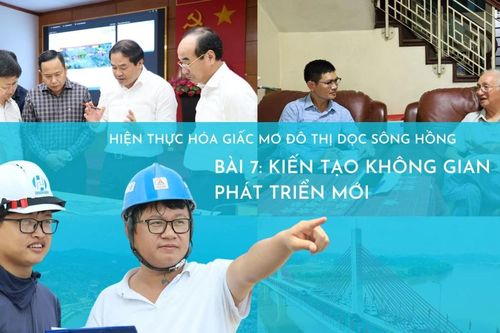 Bài cuối: Kiến tạo không gian phát triển mới