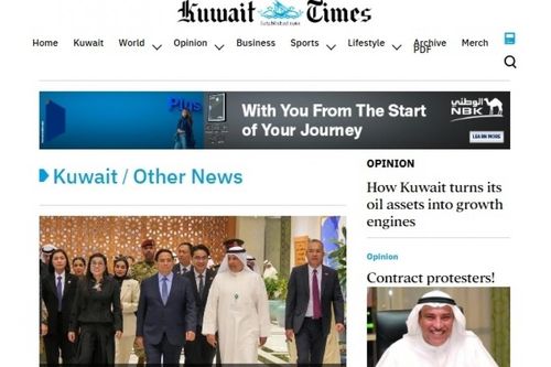 Truyền thông Kuwait: Chuyến thăm của Thủ tướng Việt Nam đưa quan hệ song phương lên tầm cao chiến lược mới