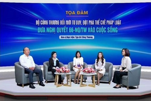 Bộ Công thương đổi mới tư duy, đột phá thể chế pháp luật: Đưa Nghị quyết 66-NQ/TW vào cuộc sống