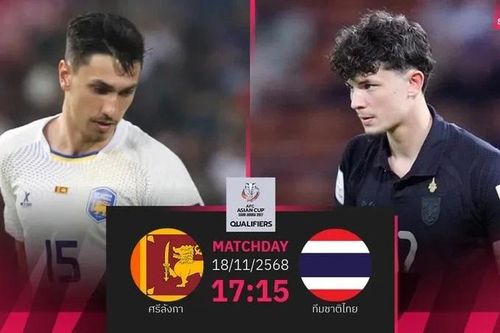 Nhận định Sri Lanka vs Thái Lan, 17h15 ngày 18/11: Mệnh lệnh phải thắng