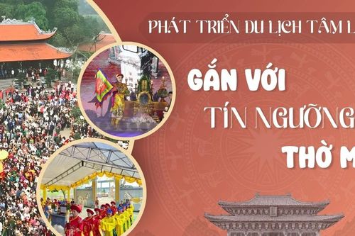 Phát triển du lịch tâm linh gắn với tín ngưỡng thờ Mẫu