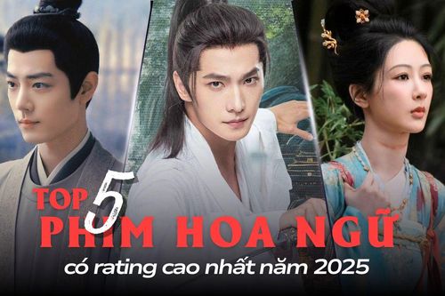 5 phim Hoa ngữ có rating cao nhất 2025: Tiêu Chiến vẫn để thua Dương Dương
