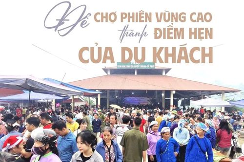 Để chợ phiên vùng cao trở thành điểm hẹn của du khách