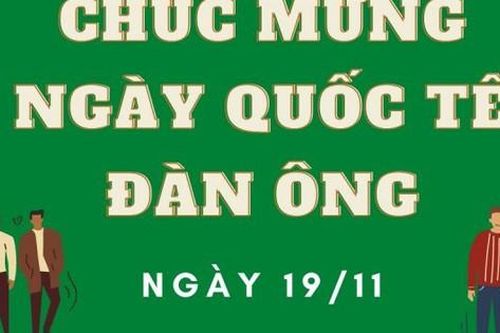 Những lời chúc ngày Quốc tế Đàn ông 19/11 hay và ý nghĩa nhất 2025