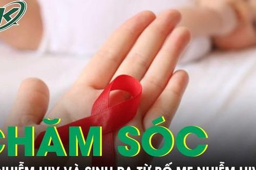 Hướng dẫn chăm sóc trẻ nhiễm HIV và trẻ có bố mẹ nhiễm HIV sau khi sinh