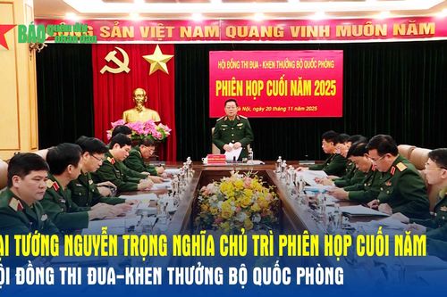 Đại tướng Nguyễn Trọng Nghĩa chủ trì phiên họp cuối năm Hội đồng Thi đua-Khen thưởng Bộ Quốc phòng