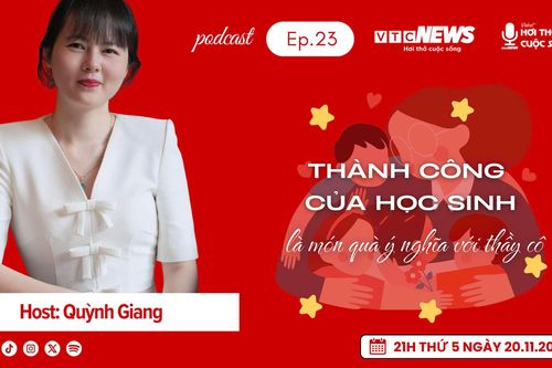 Podcast: Thành công của học sinh là món quà 20/11 ý nghĩa với thầy cô