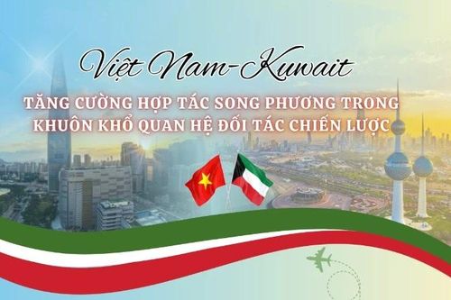 Việt Nam-Kuwait tăng cường hợp tác song phương trong khuôn khổ quan hệ Đối tác chiến lược