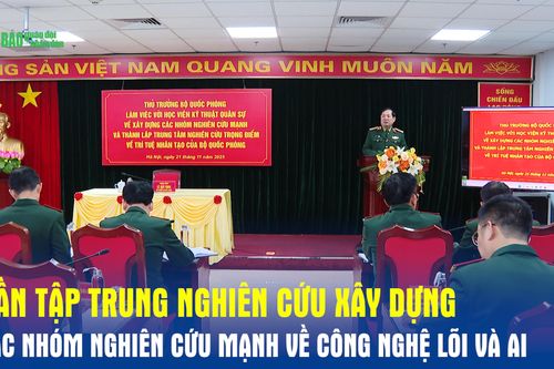 Cần tập trung nghiên cứu xây dựng các nhóm nghiên cứu mạnh về công nghệ lõi và AI
