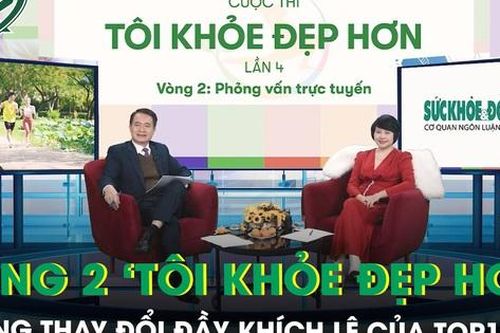 Phỏng vấn trực tuyến vòng 2 của 'TÔI KHỎE ĐẸP HƠN': Những thay đổi đầy khích lệ của TOP100
