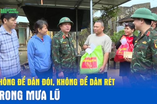Không để dân đói, không để dân rét trong mưa lũ