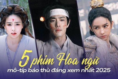 5 phim Hoa ngữ mô-típ báo thù đáng xem năm 2025: Phim của Bạch Lộc hay đến nỗi được gọi siêu phẩm