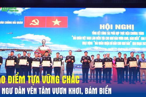 Tạo điểm tựa vững chắc để ngư dân yên tâm vươn khơi, bám biển