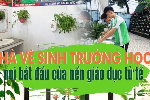 Nhà vệ sinh trường học – nơi bắt đầu của nền giáo dục tử tế