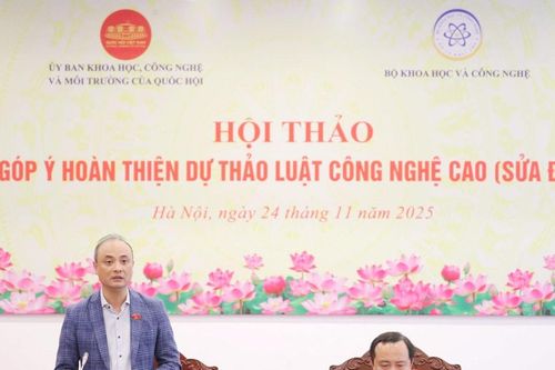 Hội thảo góp ý hoàn thiện dự thảo Luật Công nghệ cao (sửa đổi)
